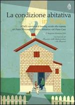 Secondo rapporto «La condizione abitativa». Dalle esperienze di housing sociale alla risposta del piano nazionale di edilizia abitativa e del piano casa