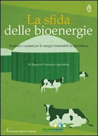 La sfida delle bioenergie. Tendenze e scenari per le energie rinnovabili in agricoltura. 12° Rapporto Nomisma agricoltura - copertina