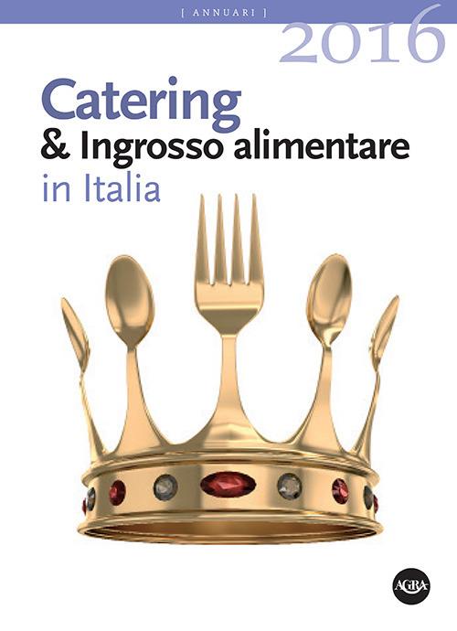 Annuario catering & ingrosso alimentare in Italia (2016) - copertina