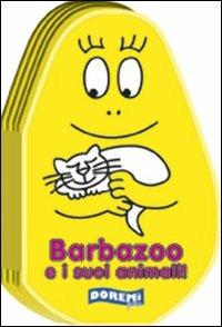 Barbazoo e i suoi animali! Ediz. illustrata - copertina