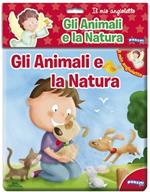 Gli animali e la natura. Il mio angioletto. Ediz. illustrata