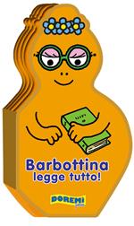 Barbottina legge tutto! La famiglia Barbapapà. Ediz. illustrata