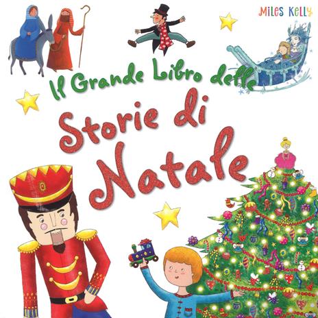 Il grande libro delle storie di Natale. Ediz. a colori - Miles Kelly - copertina