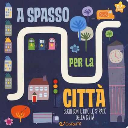 A spasso per la città. Le stradine. Ediz. a colori - Katie Haworth - copertina