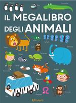 Il megalibro degli animali. Ediz. a colori