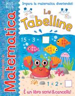 Le tabelline. Giocando con la matematica. Ediz. a colori