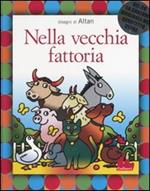 Nella vecchia fattoria. Ediz. illustrata. Con CD Audio