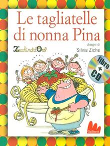 Le tagliatelle di nonna Pina. Con CD Audio