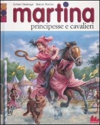 Martina. Principesse e cavalieri