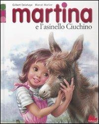 Martina e l'asinello Ciuchino - Gilbert Delahaye,Marcel Marlier - copertina