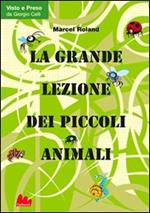 La grande lezione dei piccoli animali