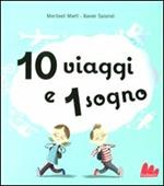 10 viaggi e 1 sogno. Libro pop-up. Ediz. illustrata