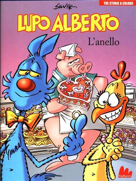 Lupo Alberto. Tre storie a colori. L'anello. Vol. 1 - Silver - Libro -  Gallucci - Illustrati