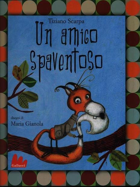 Un amico spaventoso. Ediz. illustrata - Tiziano Scarpa,Maria Gianola - copertina