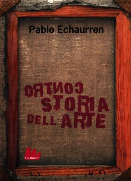 Controstoria dell'arte - Pablo Echaurren - copertina