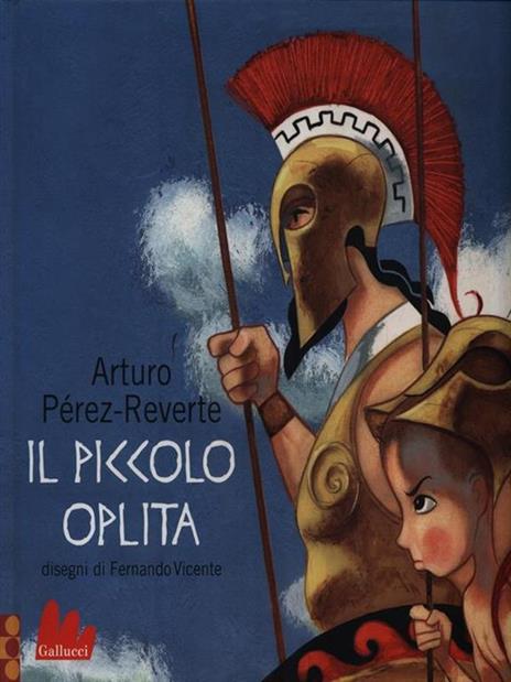 Il piccolo oplita. Ediz. illustrata - Arturo Pérez-Reverte - 2