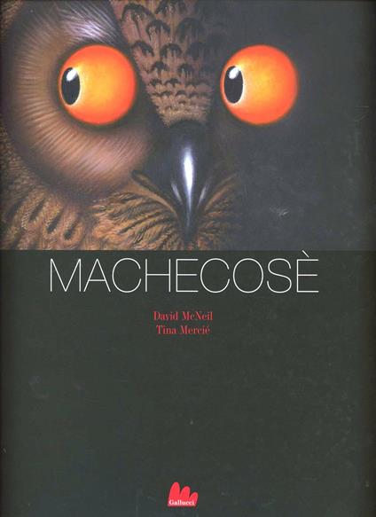 Machecosè. Ediz. illustrata - David McNeil,Tina Mercié - copertina