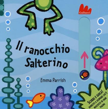 Il ranocchio Salterino. Scorri e gioca - Emma Parrish,Hannah Wilson - copertina