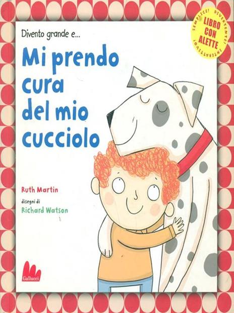 Divento grande e... mi prendo cura del mio cucciolo - Ruth Martin,Richard Watson - copertina