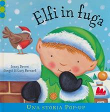 Elfi in fuga. Libro pop-up