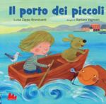 Il porto dei piccoli. Ediz. illustrata