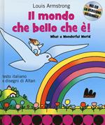 Il mondo che bello che è-What a wonderful world. Ediz. bilingue. Con CD Audio