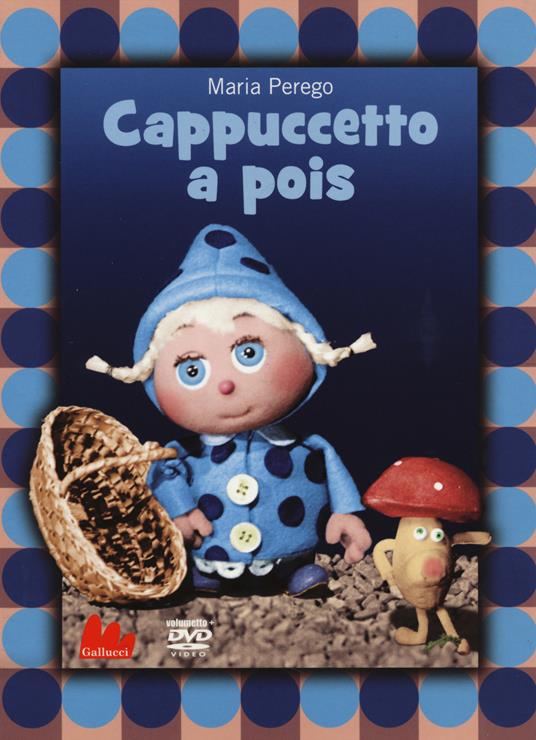 Cappuccetto a pois. DVD. Con libro - Maria Perego - copertina