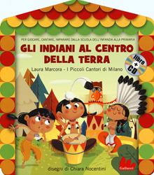 Gli indiani al centro della terra. Con CD Audio