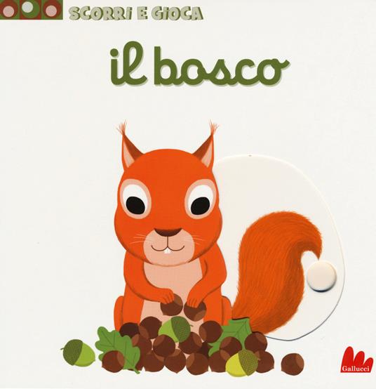 Il bosco. Scorri e gioca. Ediz. illustrata - Nathalie Choux - copertina