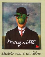 Magritte. Questo non è un libro. Ediz. illustrata