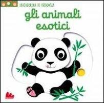 Gli animali esotici. Scorri e gioca - Nathalie Choux - copertina