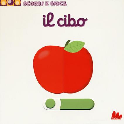 Il cibo. Scorri e gioca. Ediz. illustrata - Nathalie Choux - copertina