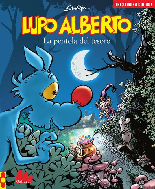 Lupo Alberto. Tre storie a colori. La pentola del tesoro. Vol. 10 - Silver - copertina