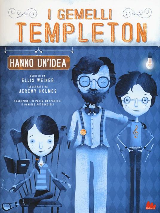 I gemelli Templeton hanno un'idea. Ediz. illustrata. Vol. 1 - Ellis Weiner - copertina