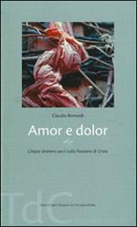 Amor e dolor. Cinque drammi sacri sulla passione di Cristo