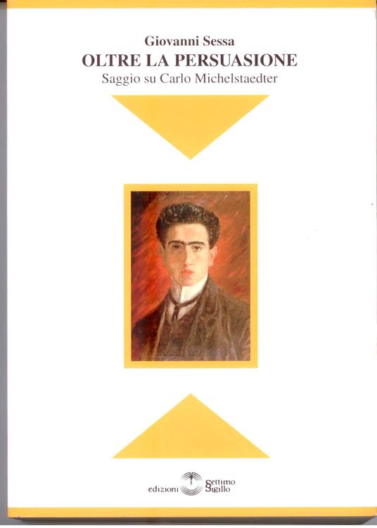 Oltre la persuasione. Saggio su Carlo Micheataedter - Giovanni Sessa - copertina