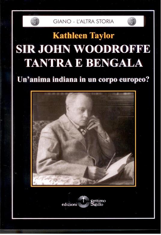 Sir John Woodroffe tantra e bengala. Un'anima indiana in un corpo europeo? - Kathleen Taylor - copertina