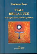 Figli della luce. Il risveglio di una memoria iperborea