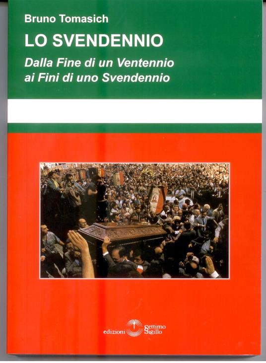 Lo svendennio. Dalla fine di un ventennio ai fini di uno svendennio - Bruno Tomasich - copertina