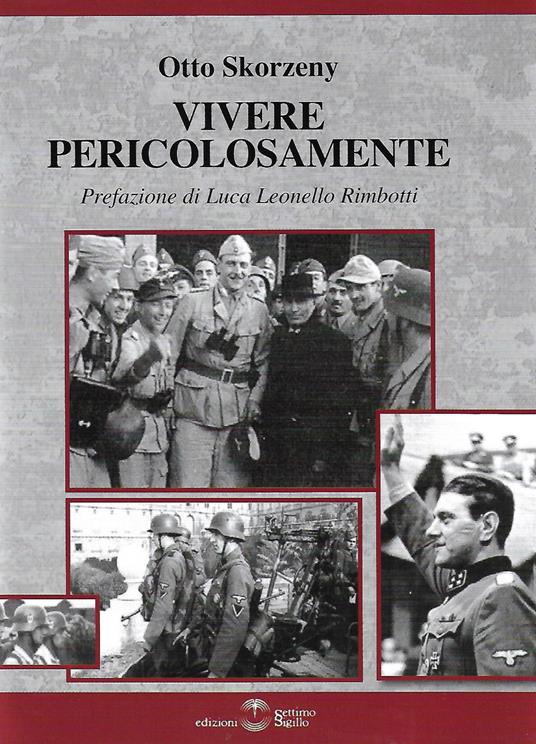 Vivere pericolosamente - Otto Skorzeny - copertina