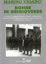 Donne in grigioverde. Il comando generale del Servizio ausiliario femminile della Repubblica Sociale Italiana nei documenti e nelle testimonianze (1944-45)