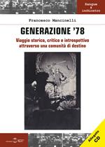 Generazione '78. Viaggio storico, critico e introspettivo attraverso una comunità di destino. Con CD-Audio