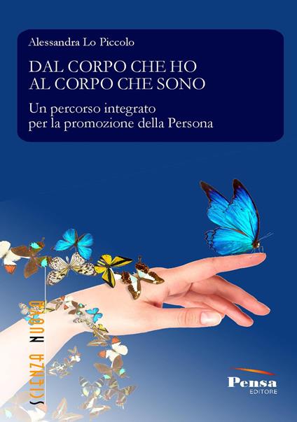 Dal corpo che ho al corpo che sono. Un percorso integrato per la promozione della persona - Alessandra Lo Piccolo - copertina