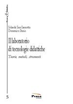 Il laboratorio di tecnologie didattiche. Teorie, metodi, strumenti