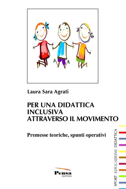 Per una didattica inclusiva attraverso il movimento. Premesse teoriche, spunti operativi - Laura Agrati - copertina