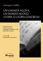 Un'umanità nuova, un mondo nuovo: utopia o utopia concreta? A proposito di Luigi Anzalone, «Nostalgia di futuro nella notte del mondo»