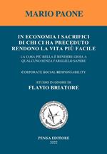 In economia i sacrifici di chi ci ha preceduto rendono la vita più facile. La cosa più bella è rendere gioia a qualcuno senza farglielo sapere