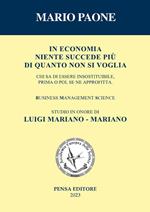 In economia niente succede più di quanto non si voglia. Studio in onore di Luigi Mariano - Mariano. Nuova ediz.