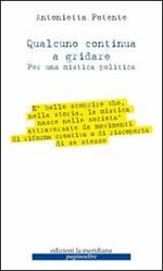 Qualcuno continua a gridare. Per una mistica politica