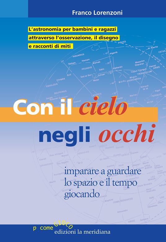 Con il cielo negli occhi. Imparare e guardare lo spazio e il tempo giocando - Franco Lorenzoni - copertina